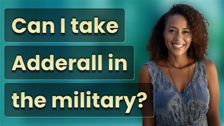 Can I take Adderall in the military?