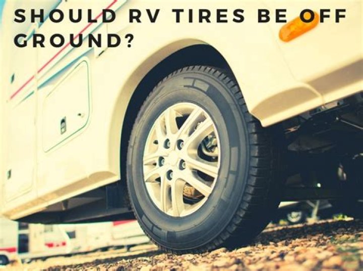 Should RV tires be off ground?