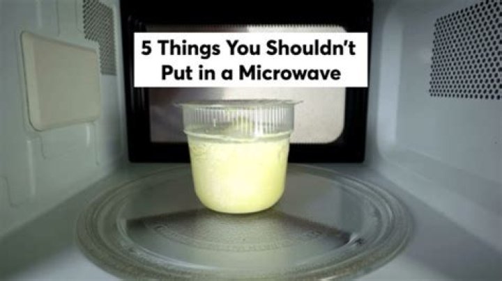 What should you not put in the microwave?